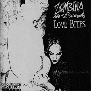 Zombina and The Skeletones : Loves Bites